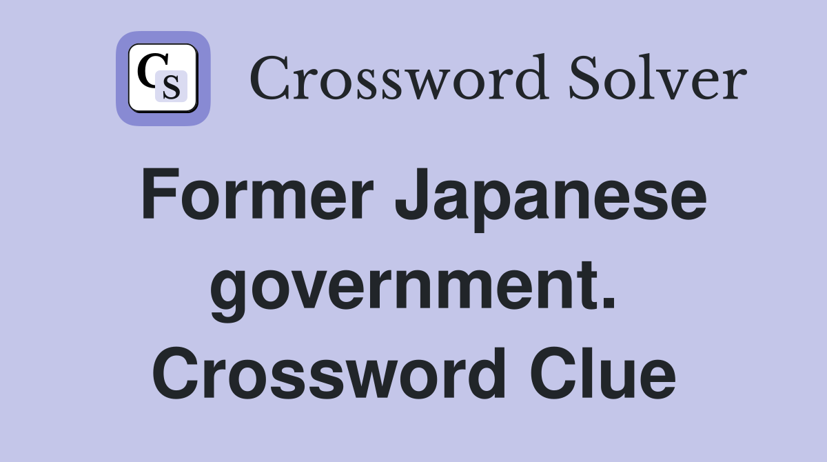 Former Japanese government. Crossword Clue