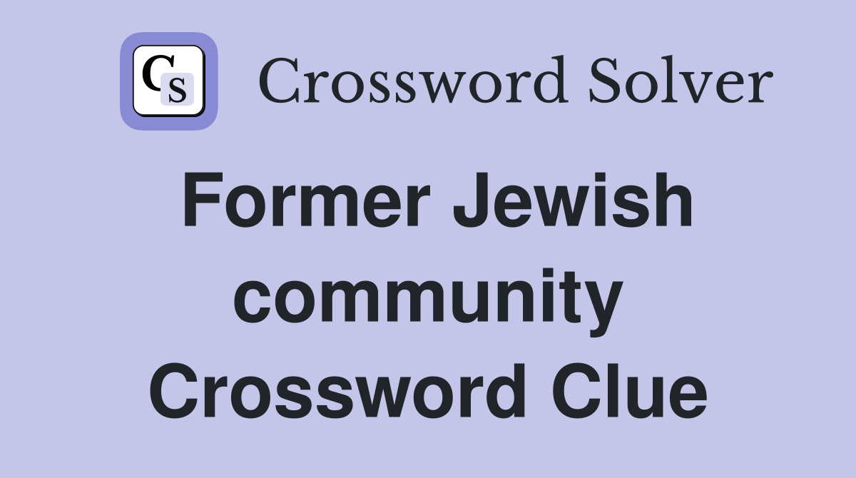 Former Jewish community Crossword Clue