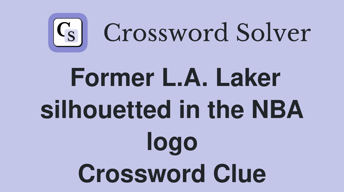 Former L.A. Laker silhouetted in the NBA logo Crossword Clue