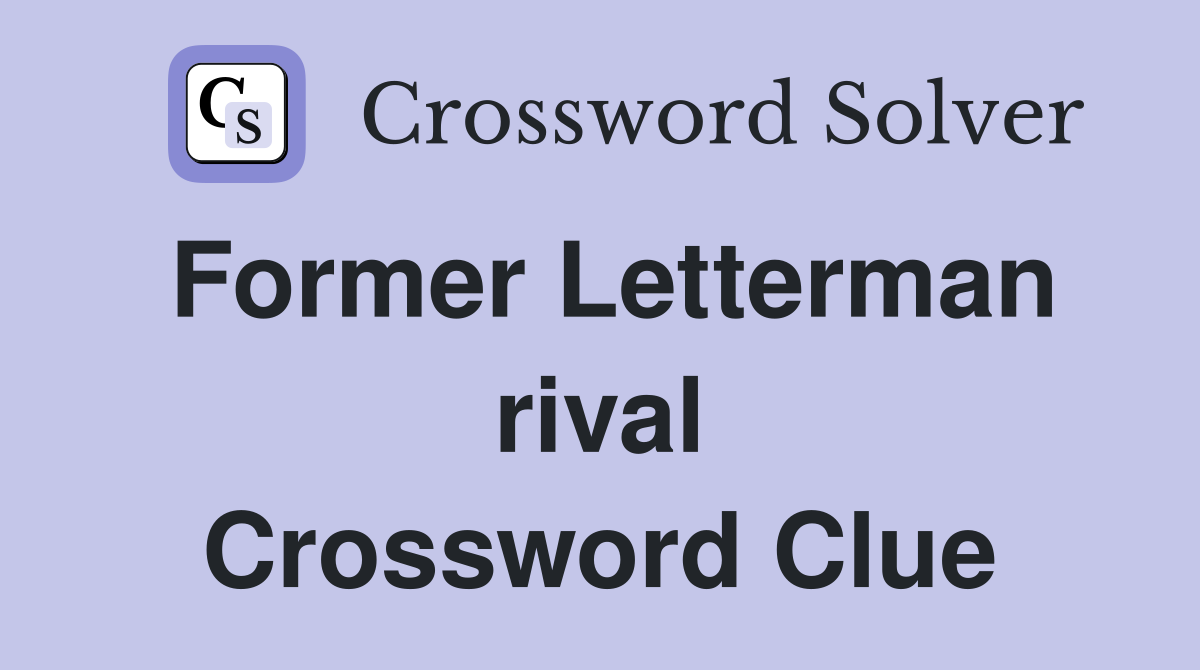 Former Letterman rival Crossword Clue