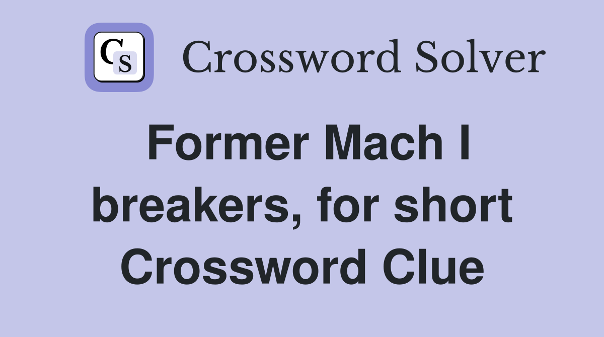 Former Mach I breakers, for short Crossword Clue