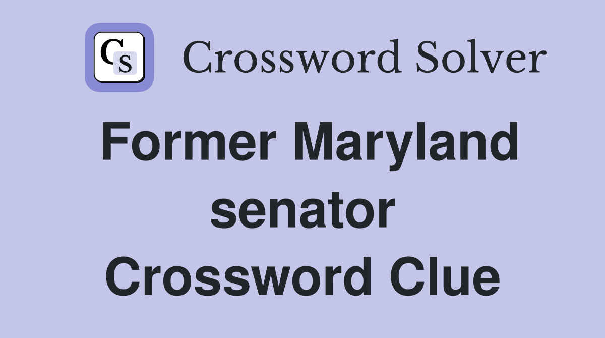 Former Maryland senator Crossword Clue