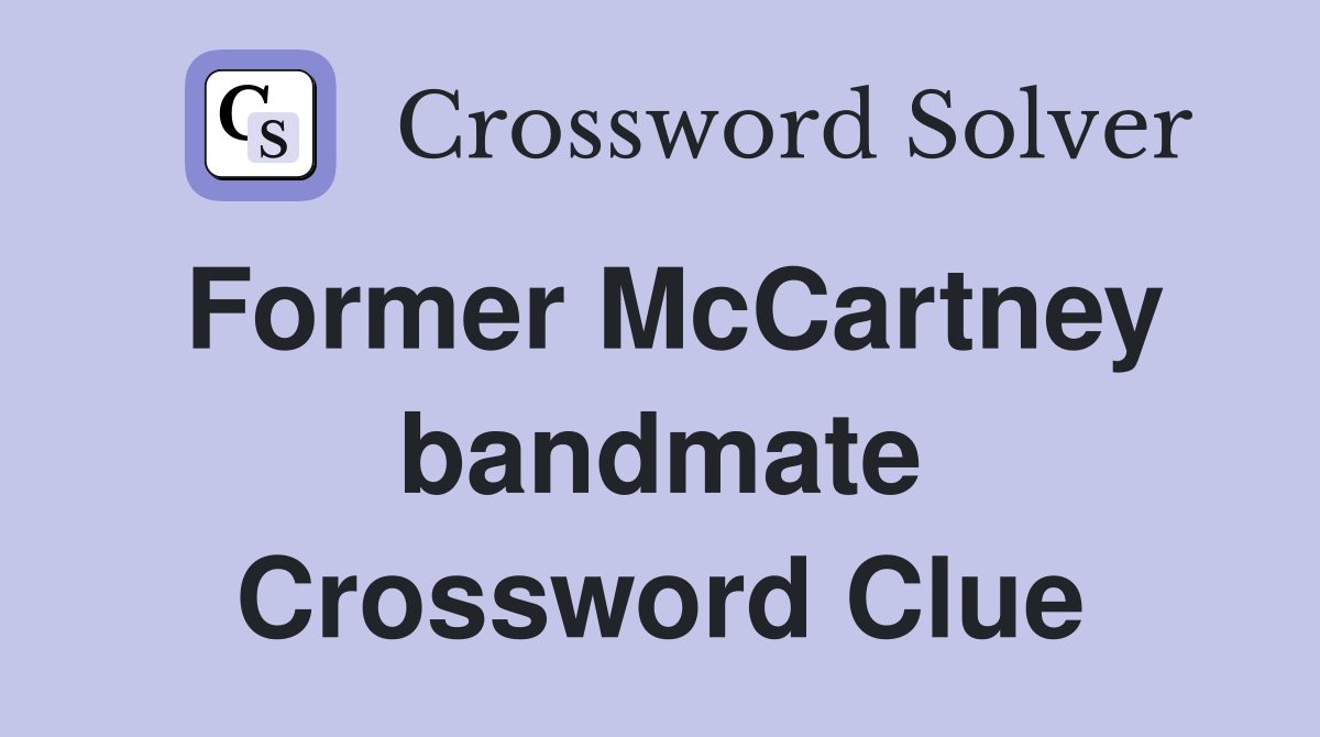 Former McCartney bandmate Crossword Clue