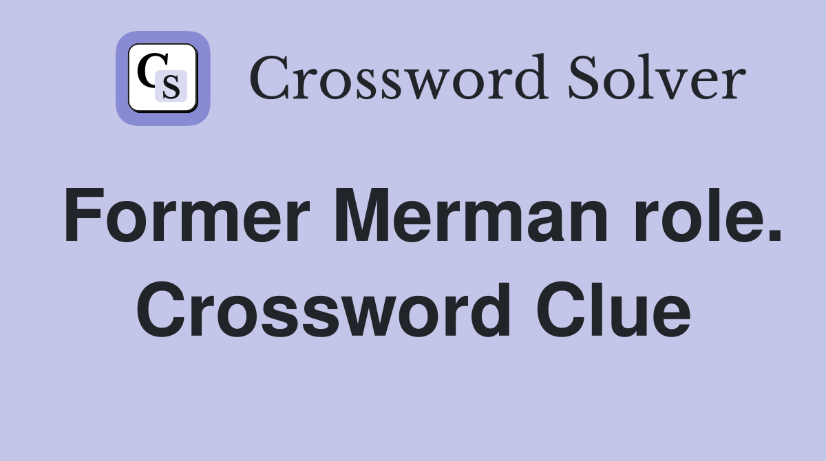 Former Merman role. Crossword Clue