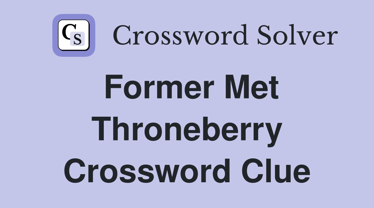 Former Met Throneberry Crossword Clue