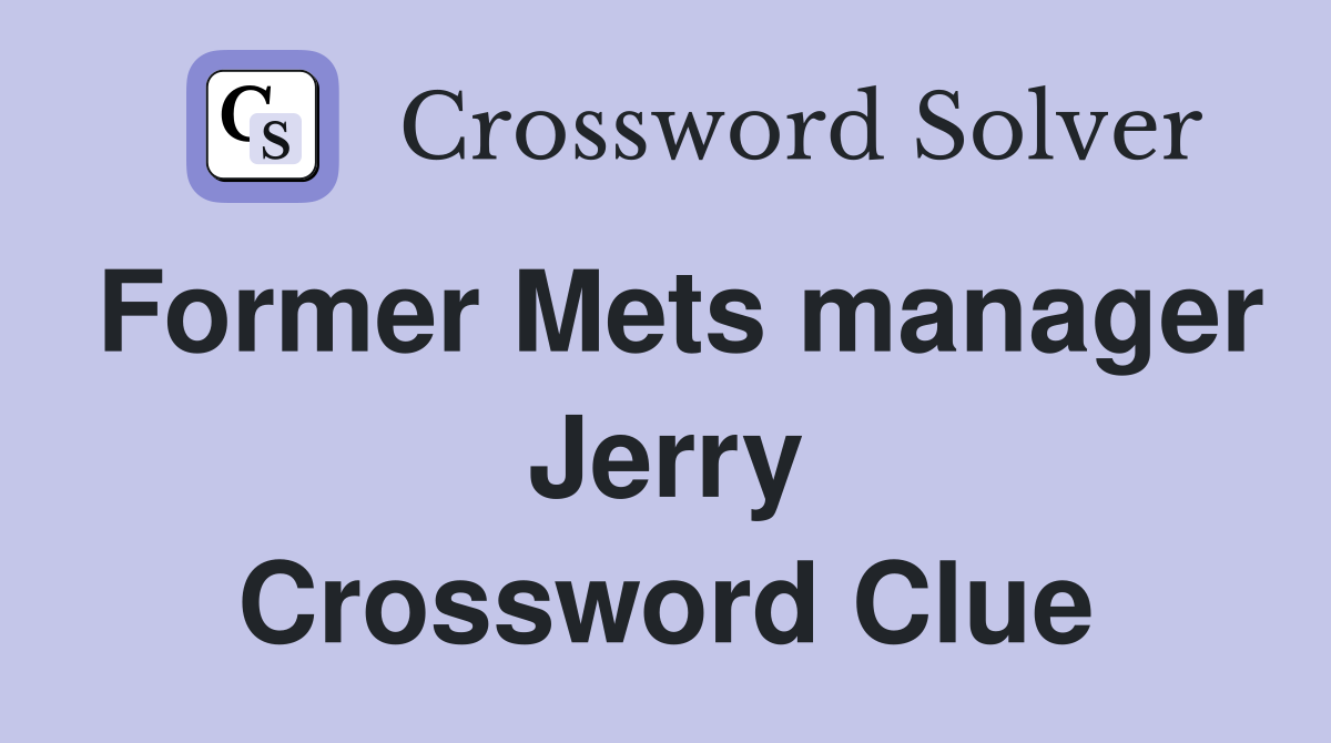 Former Mets manager Jerry Crossword Clue
