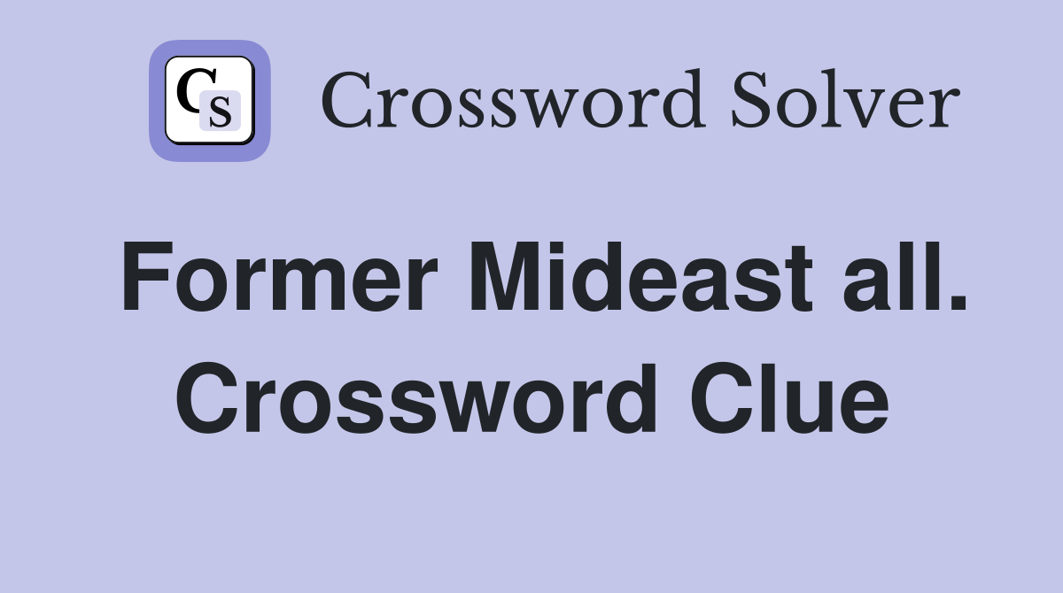 Former Mideast all. Crossword Clue