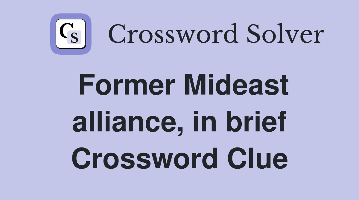 Former Mideast alliance, in brief Crossword Clue
