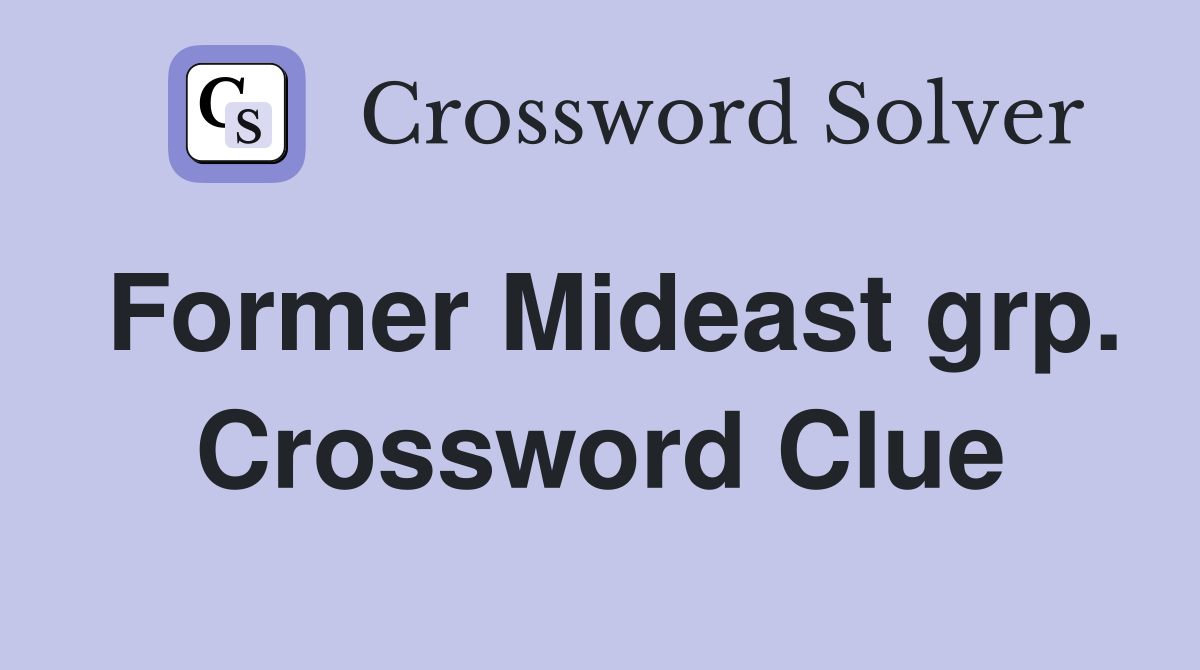 Former Mideast grp. Crossword Clue