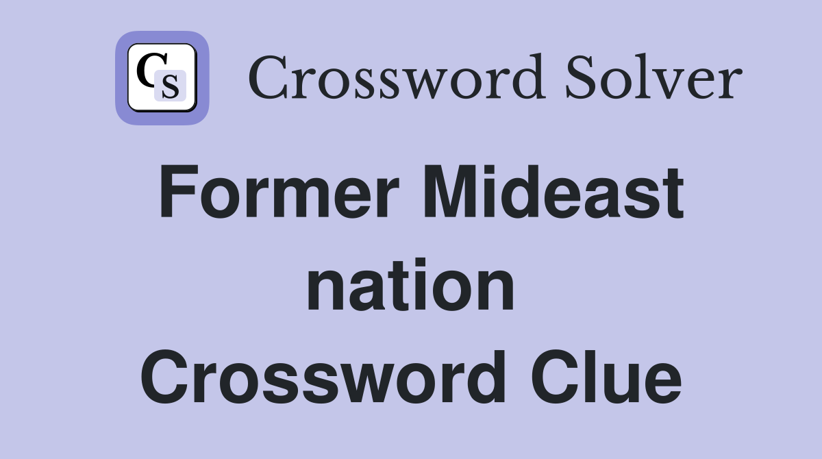 Former Mideast nation Crossword Clue
