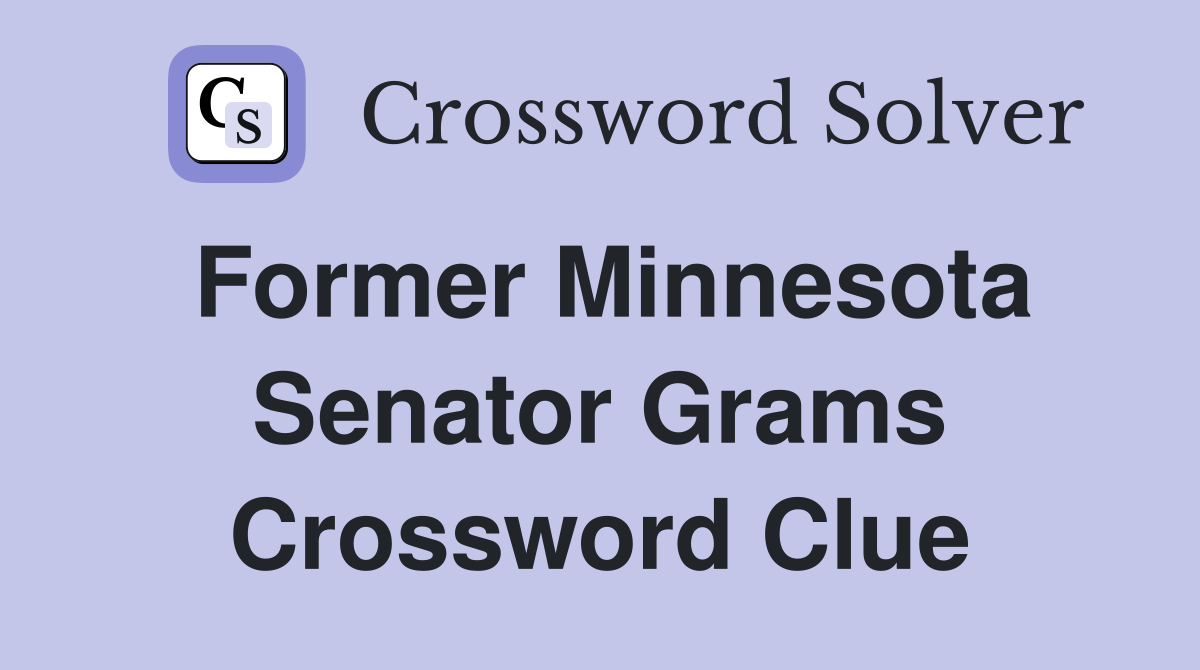Former Minnesota Senator Grams Crossword Clue