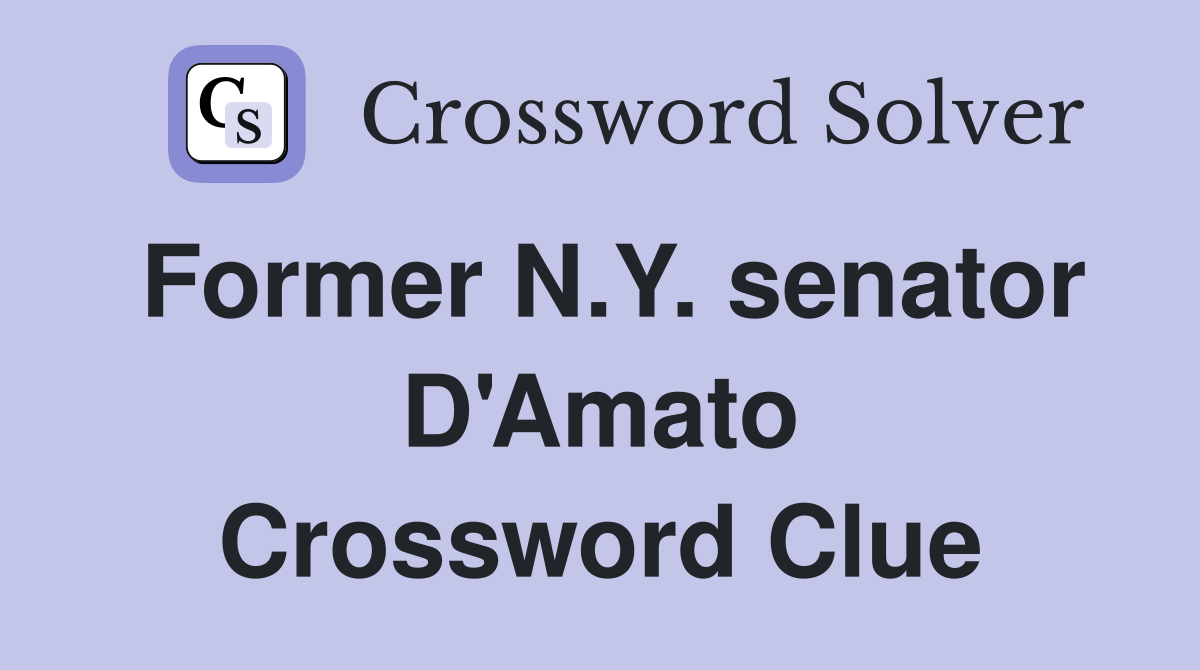 Former N.Y. senator D'Amato Crossword Clue
