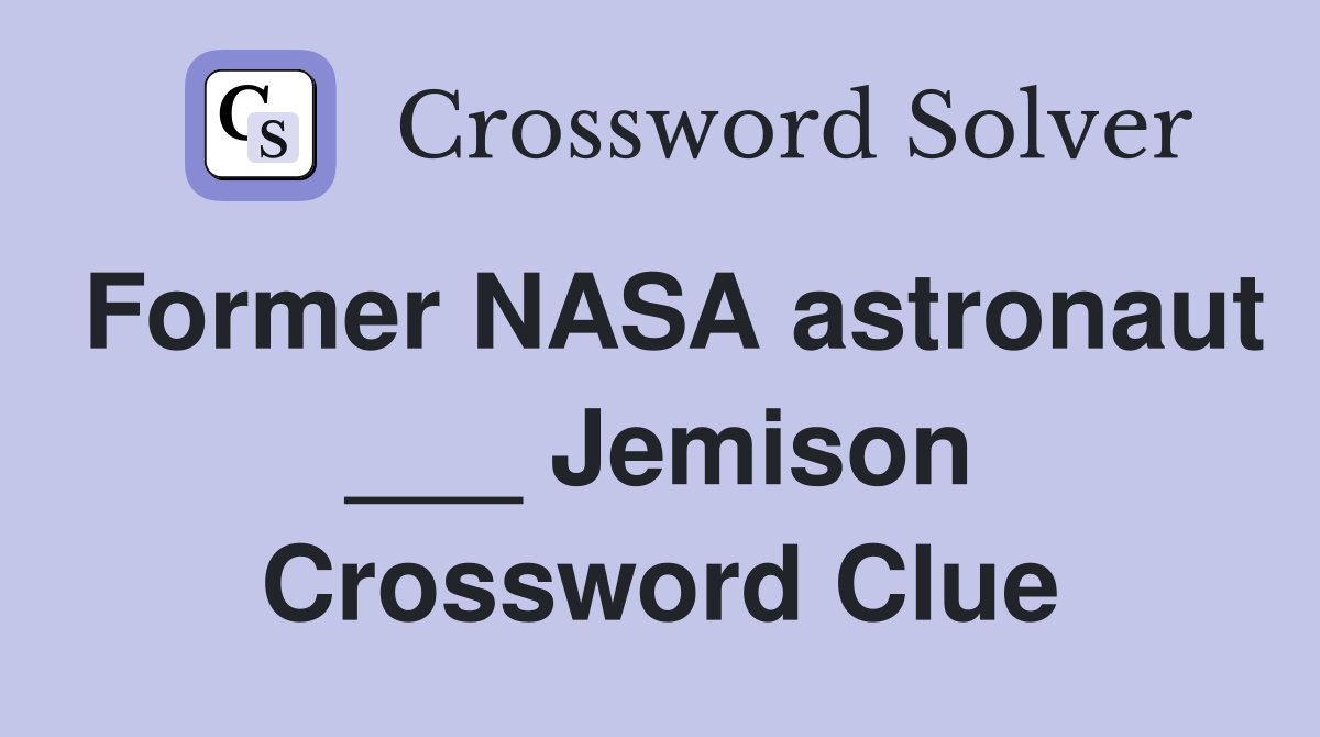 Former NASA astronaut ___ Jemison Crossword Clue