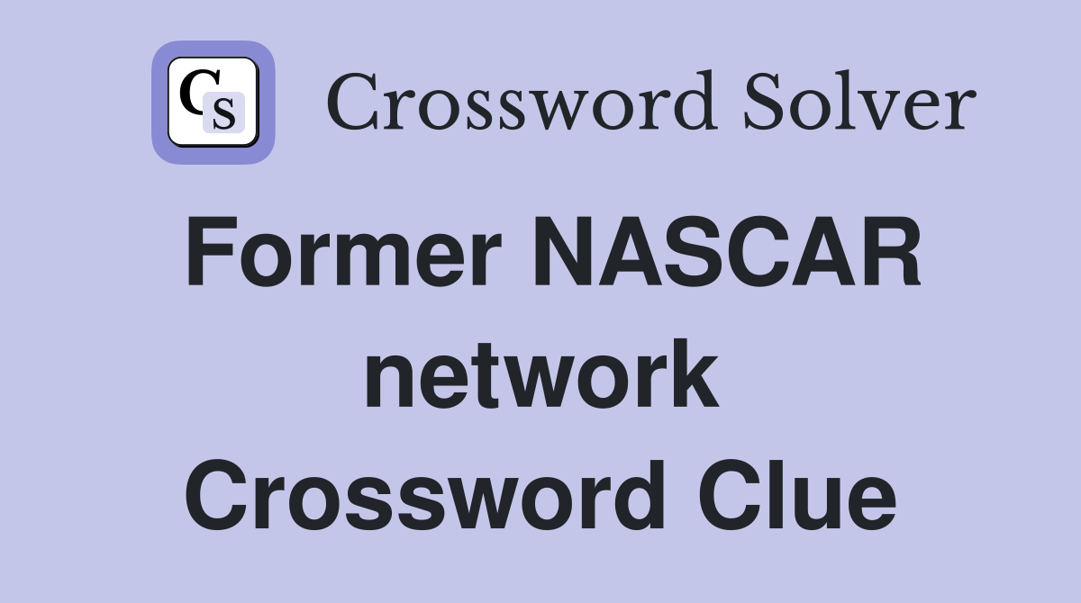 Former NASCAR network Crossword Clue
