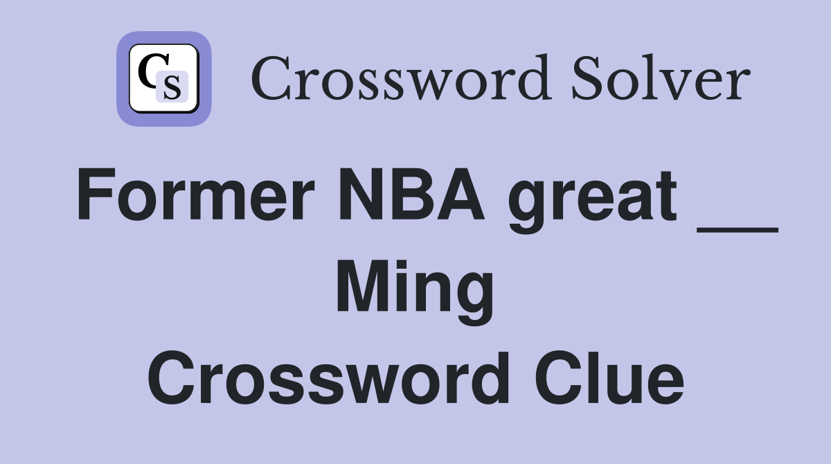 Former NBA great __ Ming Crossword Clue