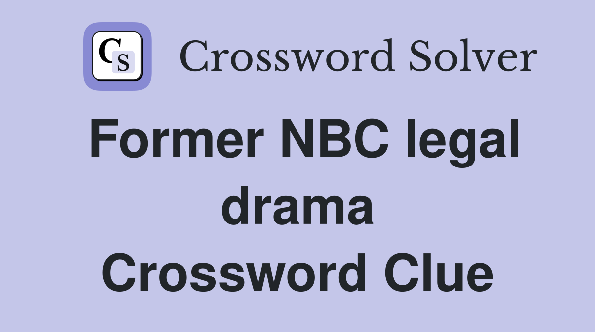 Former NBC legal drama Crossword Clue