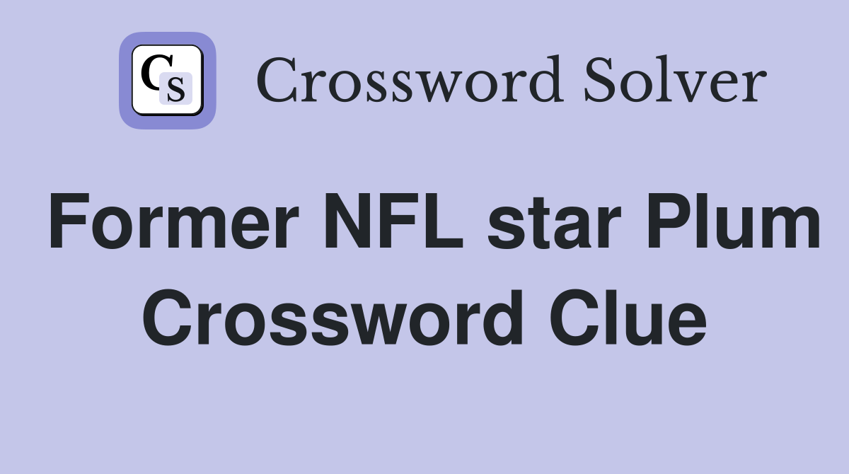 Former NFL star Plum Crossword Clue