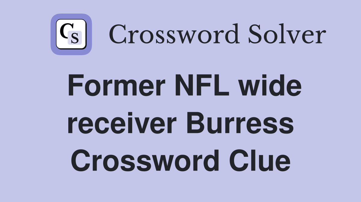 Former NFL wide receiver Burress Crossword Clue