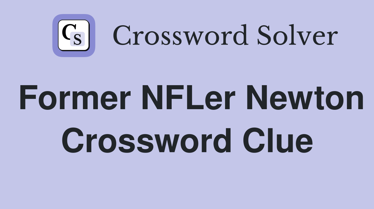 Former NFLer Newton Crossword Clue
