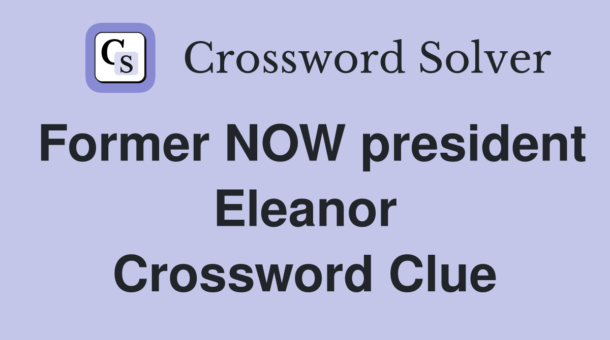 Former NOW president Eleanor Crossword Clue