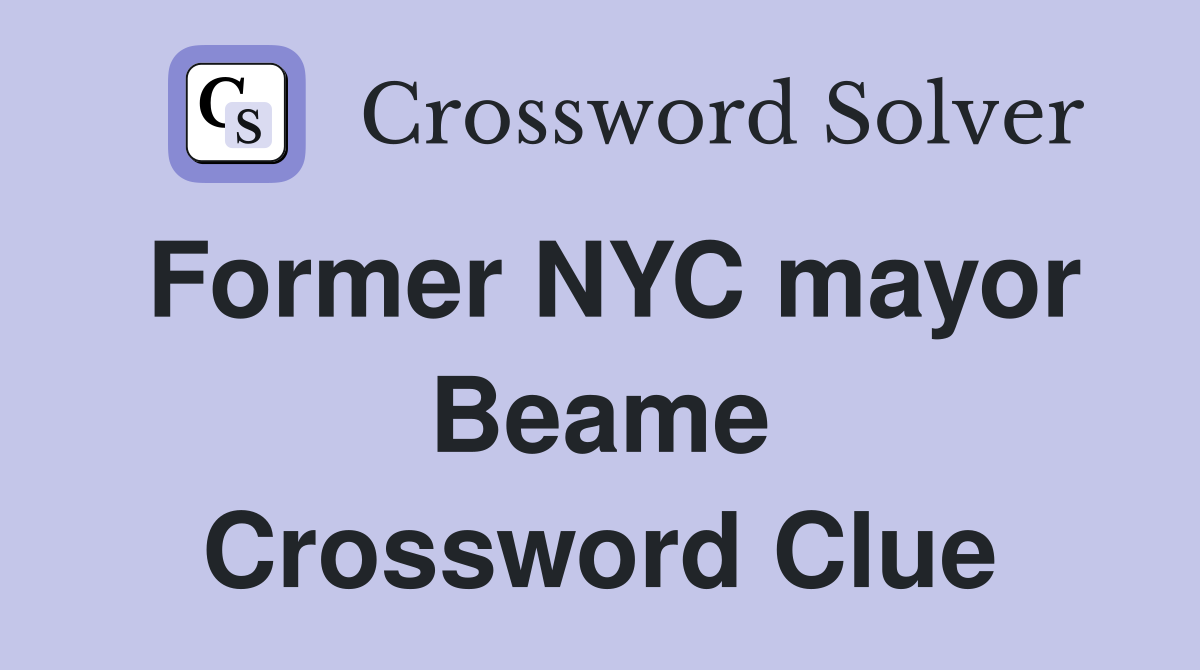 Former NYC mayor Beame Crossword Clue