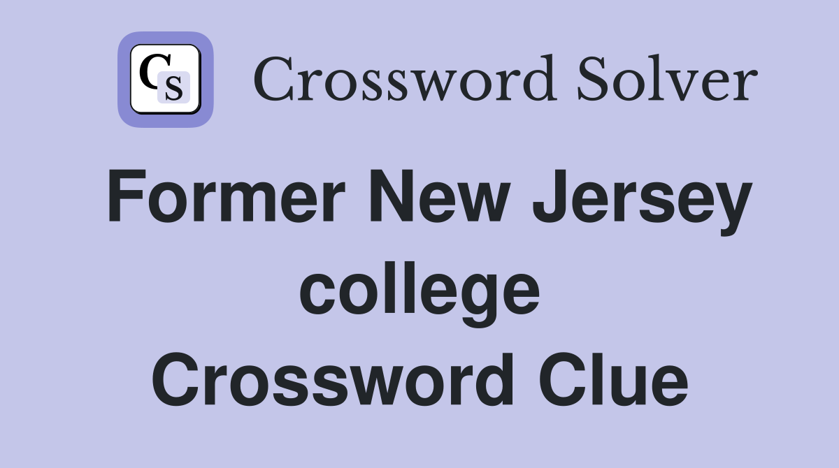 Former New Jersey college Crossword Clue