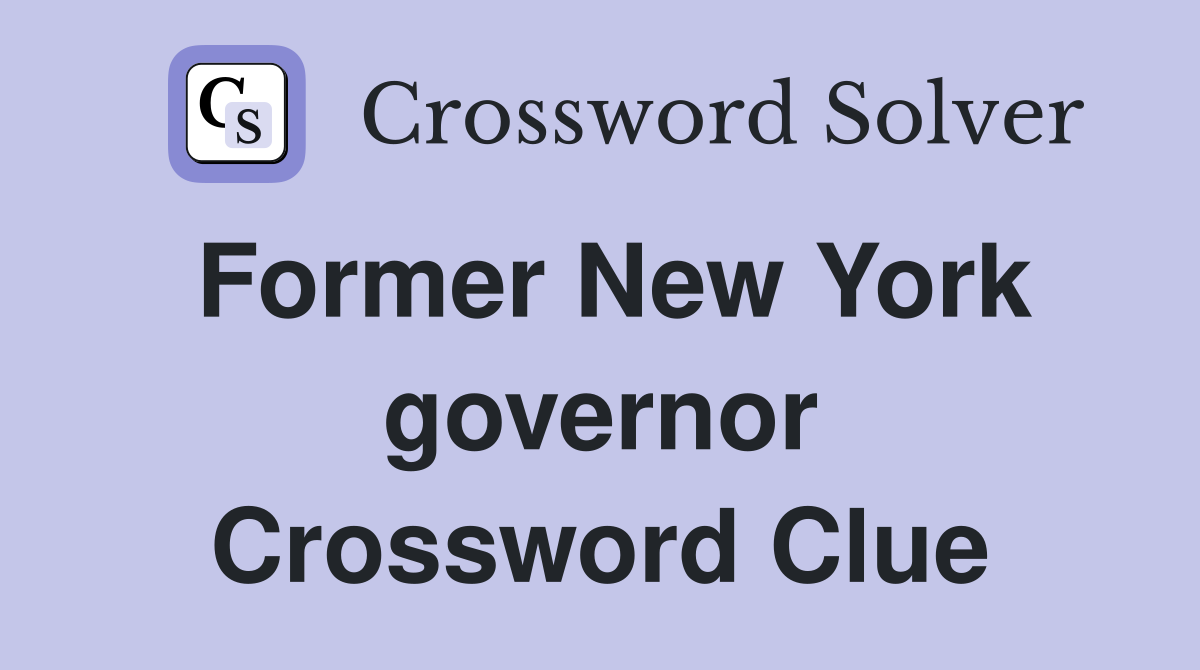 Former New York governor Crossword Clue