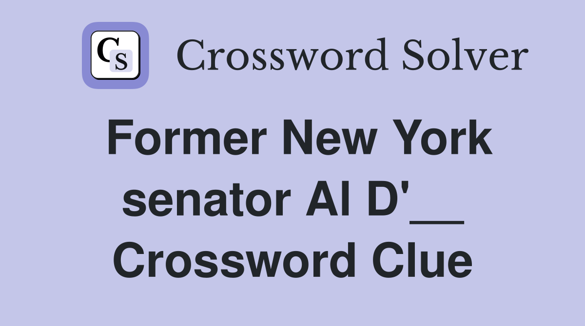 Former New York senator Al D'__ Crossword Clue