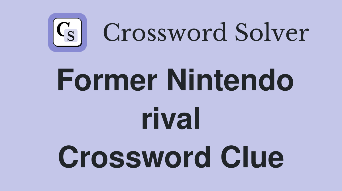 Former Nintendo rival Crossword Clue