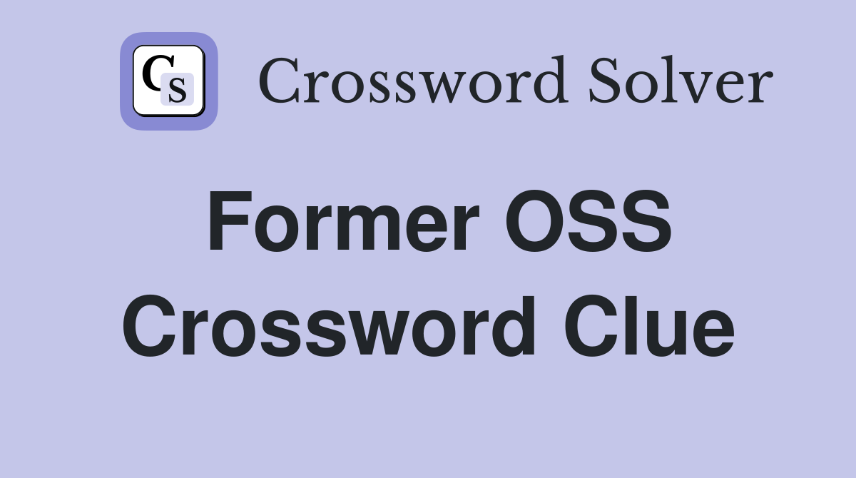 Former OSS Crossword Clue