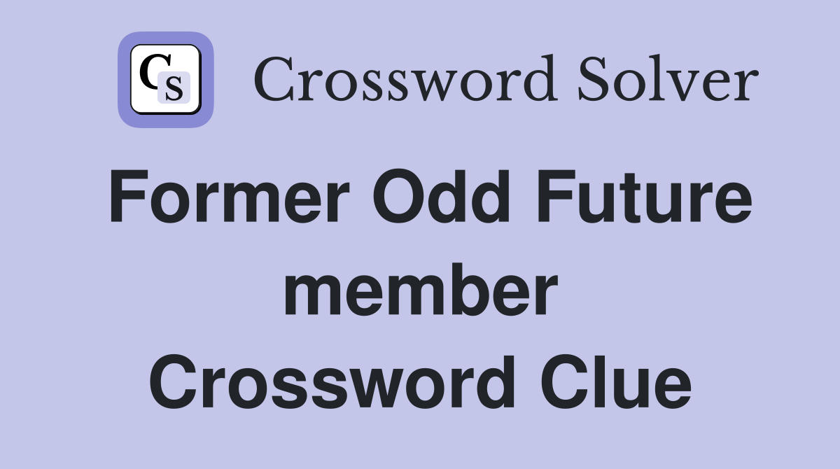 Former Odd Future member Crossword Clue