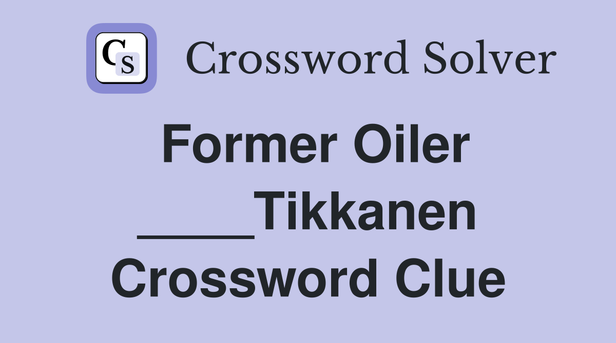 Former Oiler ____Tikkanen Crossword Clue