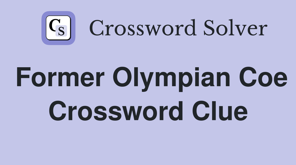 Former Olympian Coe Crossword Clue