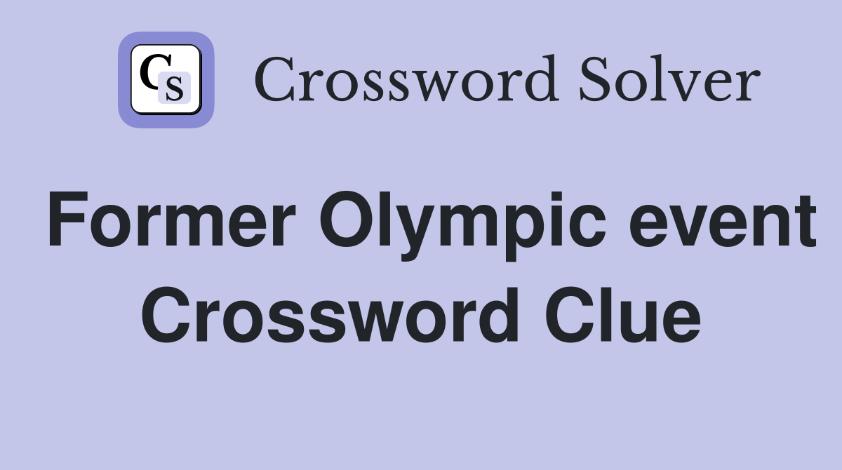 Former Olympic event Crossword Clue