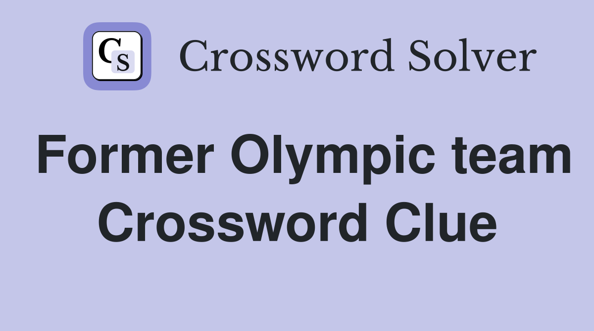 Former Olympic team Crossword Clue