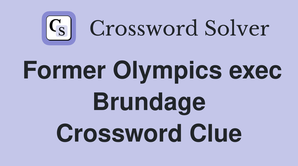 Former Olympics exec Brundage Crossword Clue