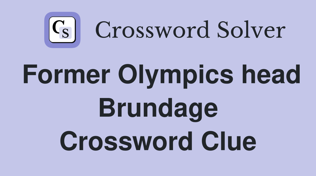 Former Olympics head Brundage Crossword Clue