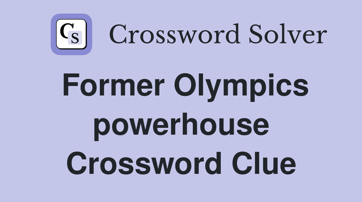 Former Olympics powerhouse Crossword Clue