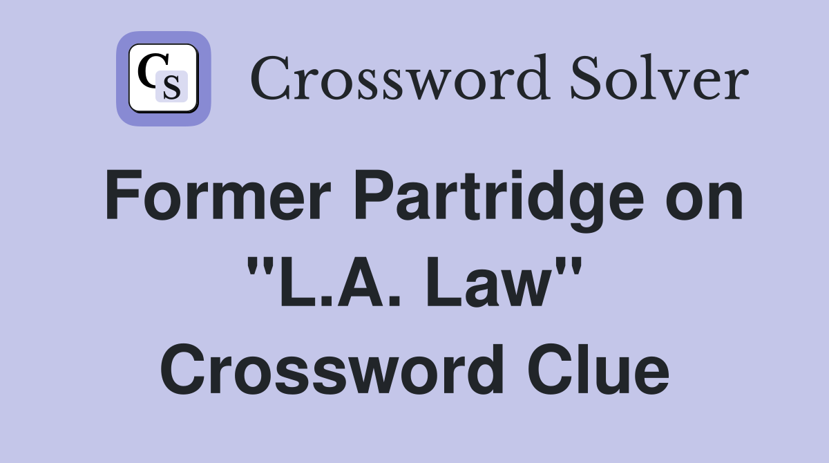 Former Partridge on "L.A. Law" Crossword Clue