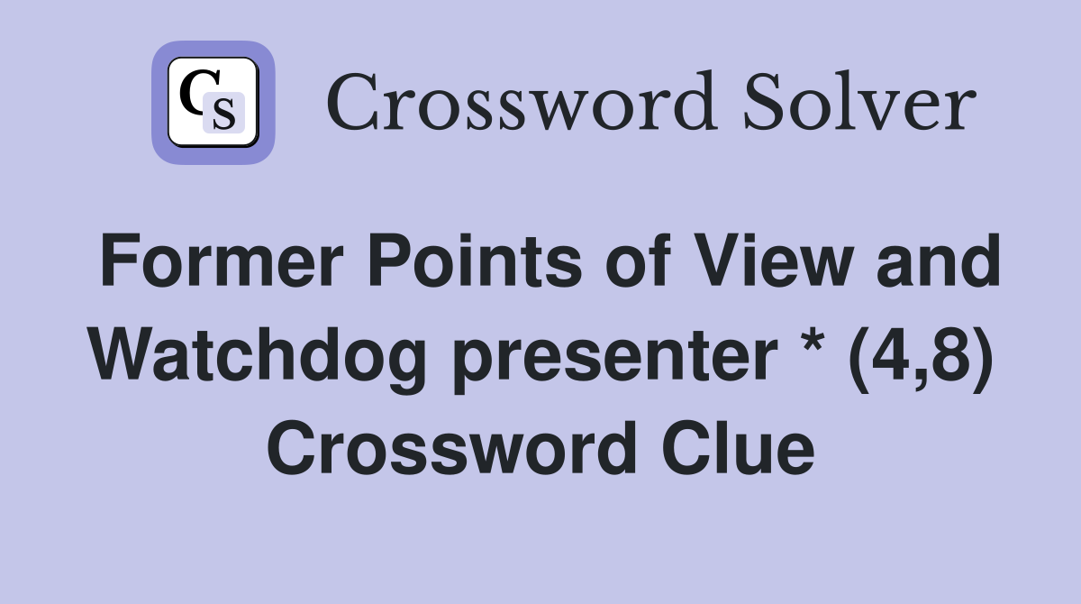 Former Points of View and Watchdog presenter * (4,8) Crossword Clue