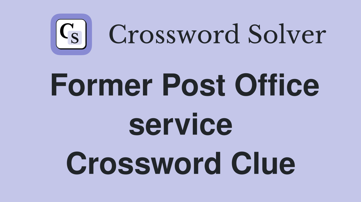 Former Post Office service Crossword Clue