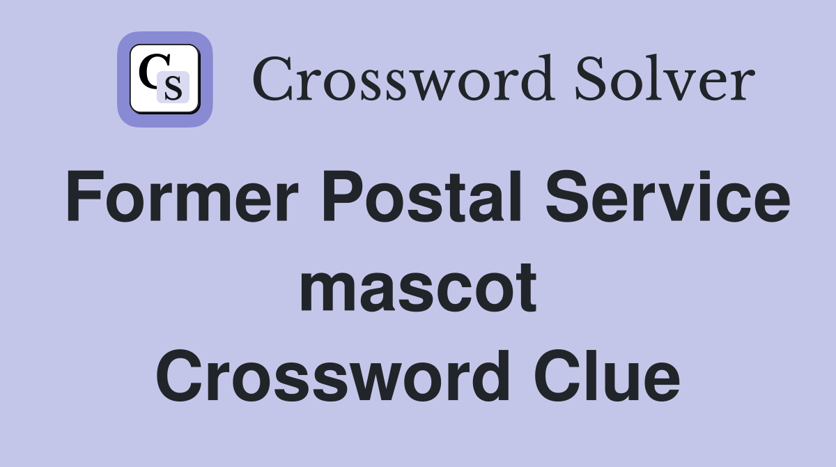 Former Postal Service mascot Crossword Clue