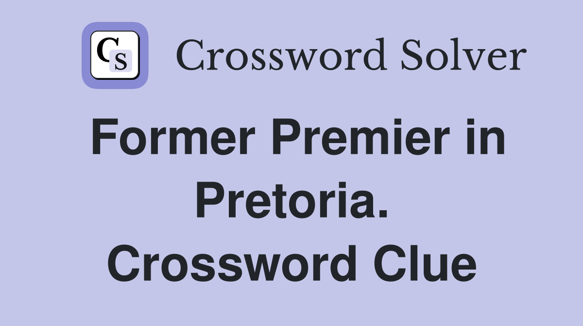Former Premier in Pretoria. Crossword Clue