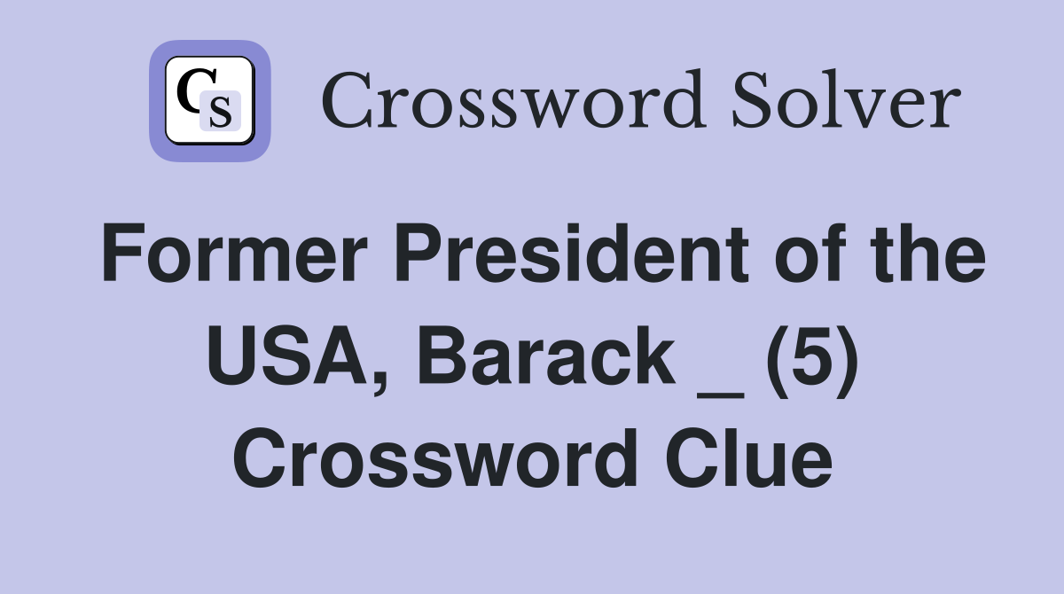 Former President of the USA, Barack _ (5) Crossword Clue