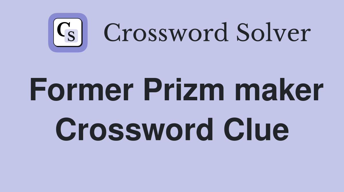Former Prizm maker Crossword Clue