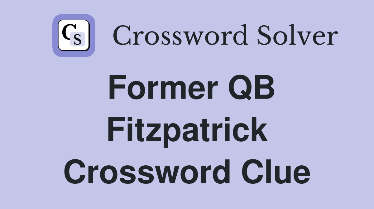 Former QB Fitzpatrick Crossword Clue