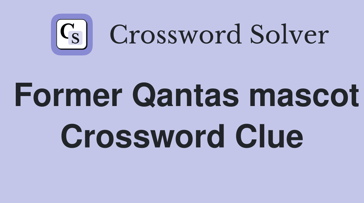 Former Qantas mascot Crossword Clue