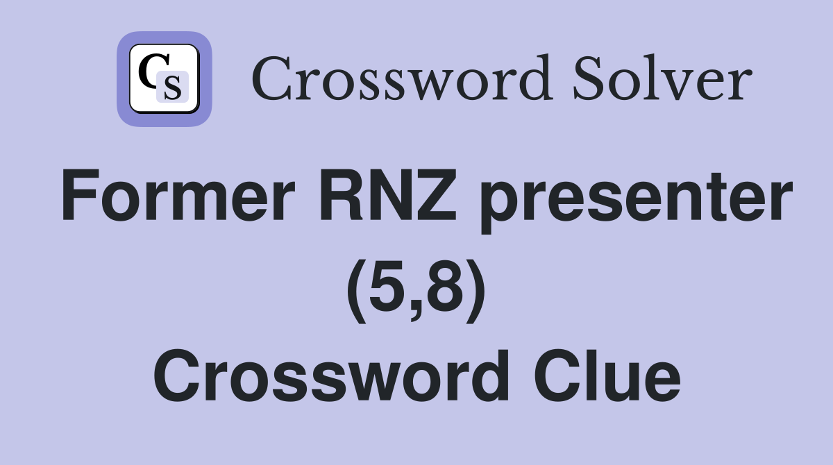 Former RNZ presenter (5,8) Crossword Clue