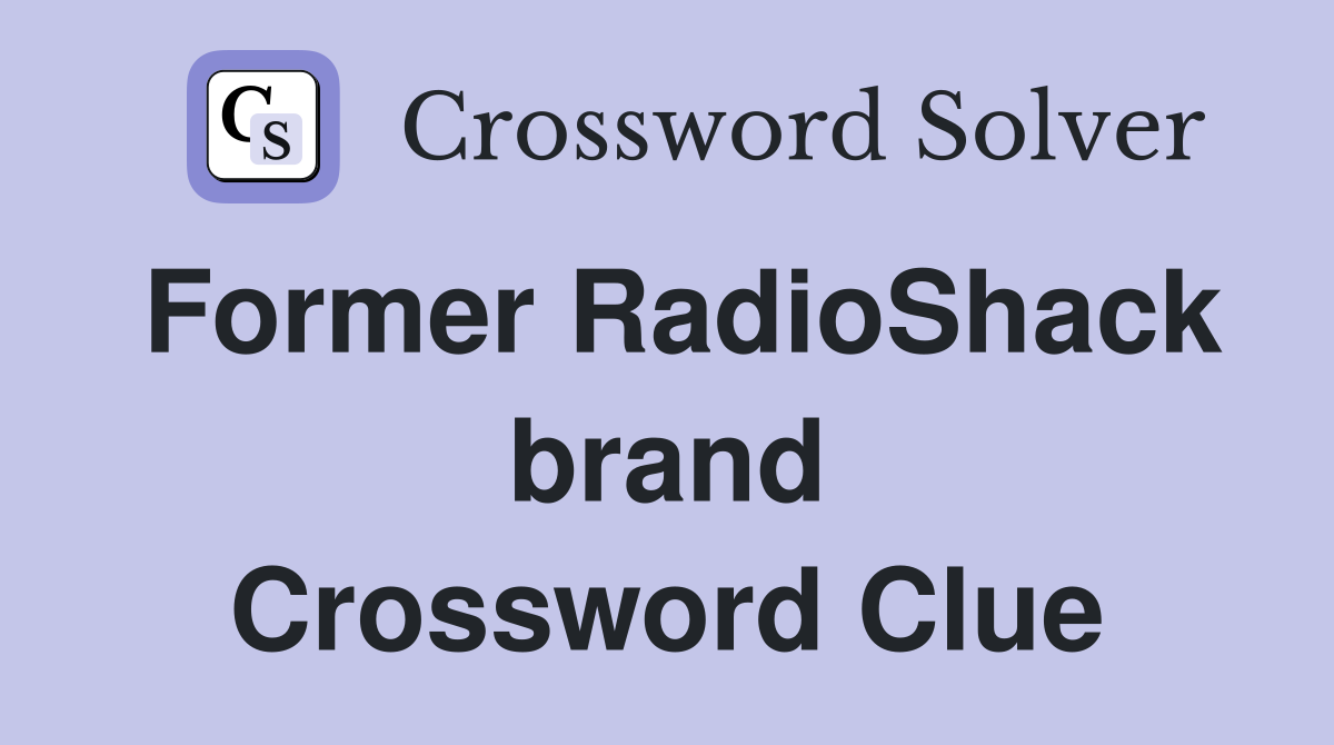 Former RadioShack brand Crossword Clue
