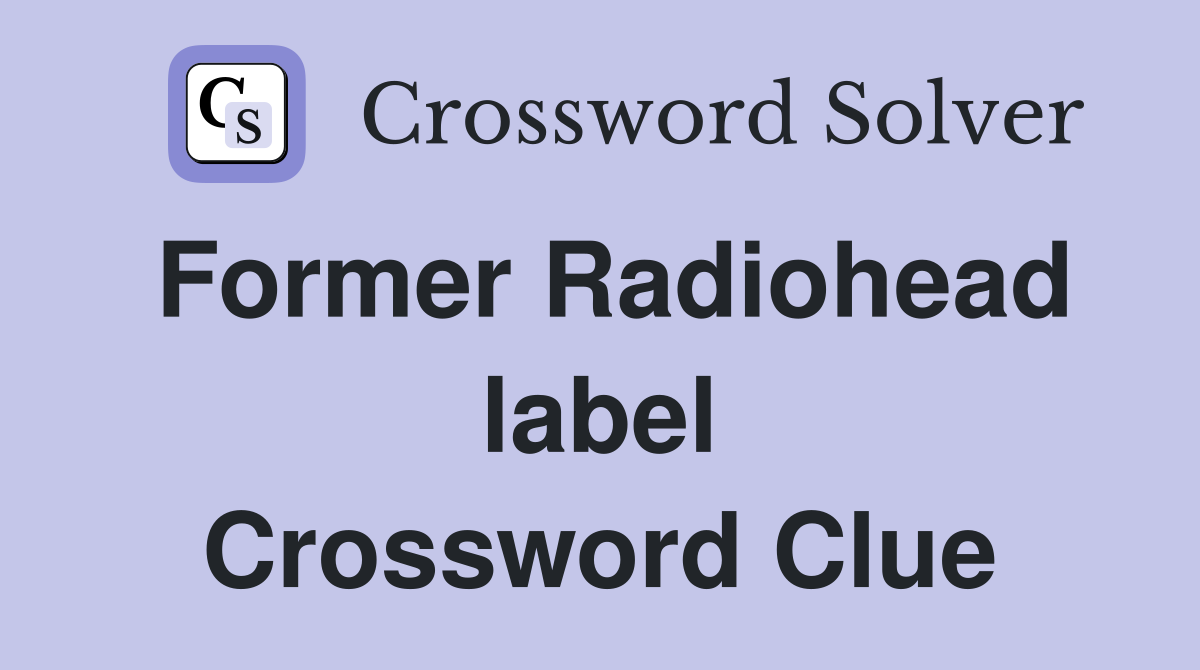 Former Radiohead label Crossword Clue